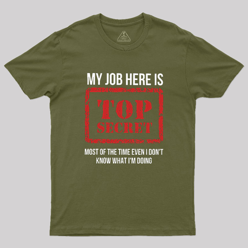 My Job Is Top Secret Geek T-Shirt