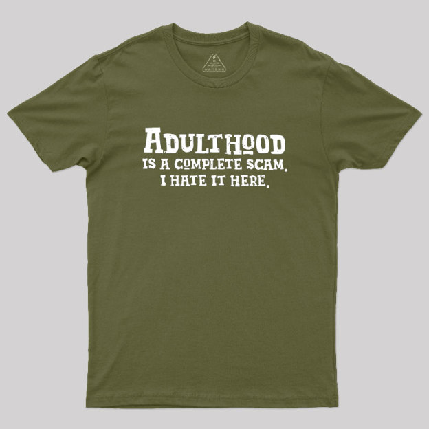 Adulthood Is A Scam Geek T-Shirt