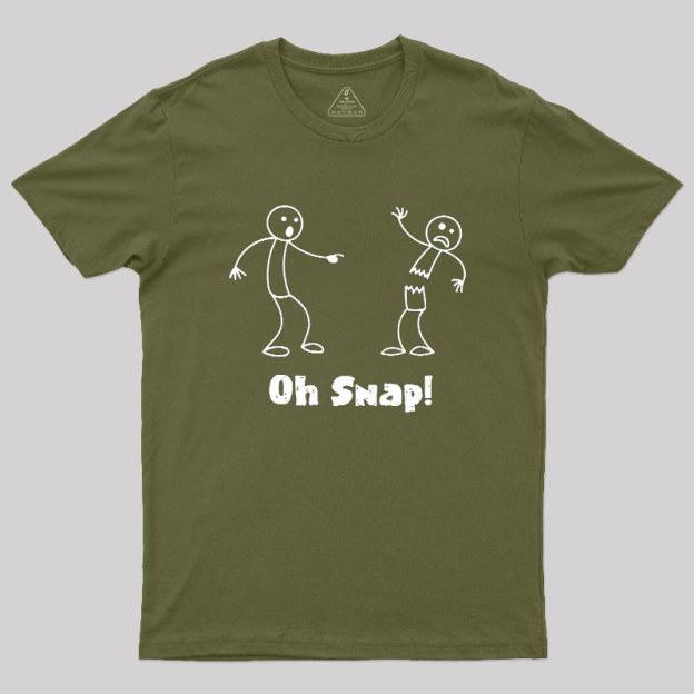 Oh Snap Funny Stick Figure Slogan Saying Geek T-Shirt
