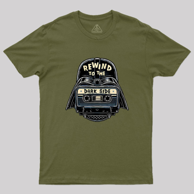 Rewind To The Dark Side Geek T-Shirt
