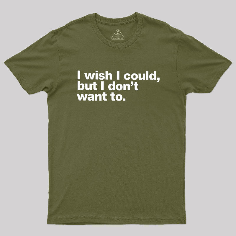 I Wish I Could Geek T-Shirt