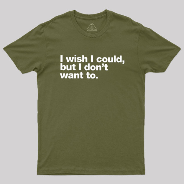 I Wish I Could Geek T-Shirt