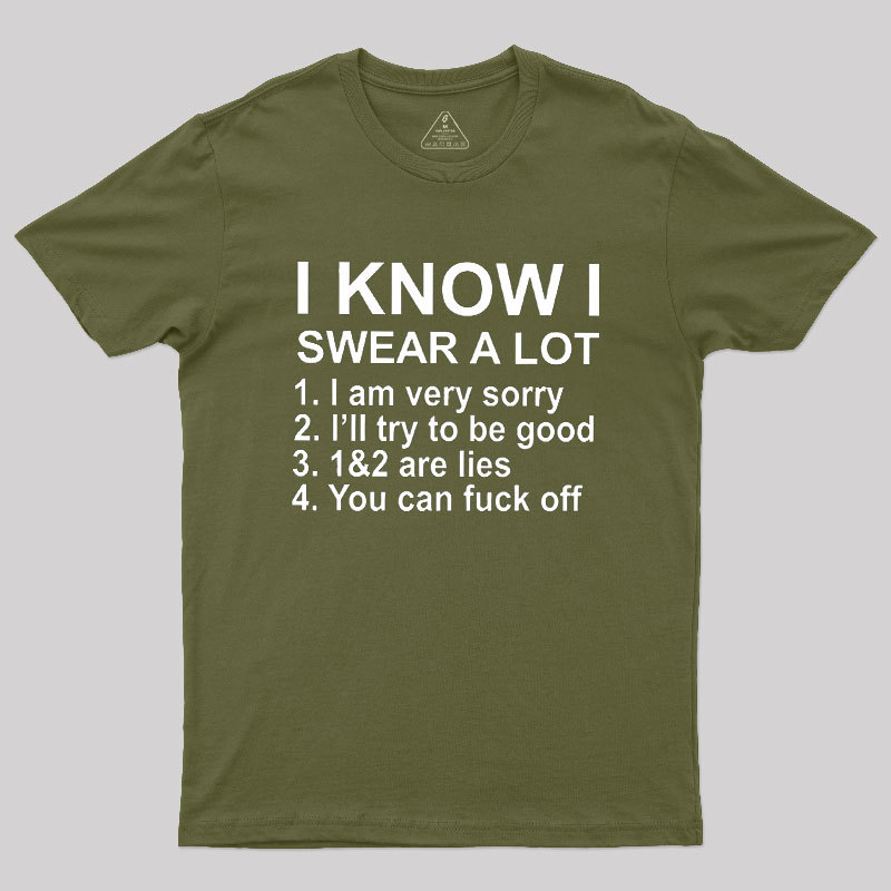 I Know I Swear A Lot Geek T-Shirt