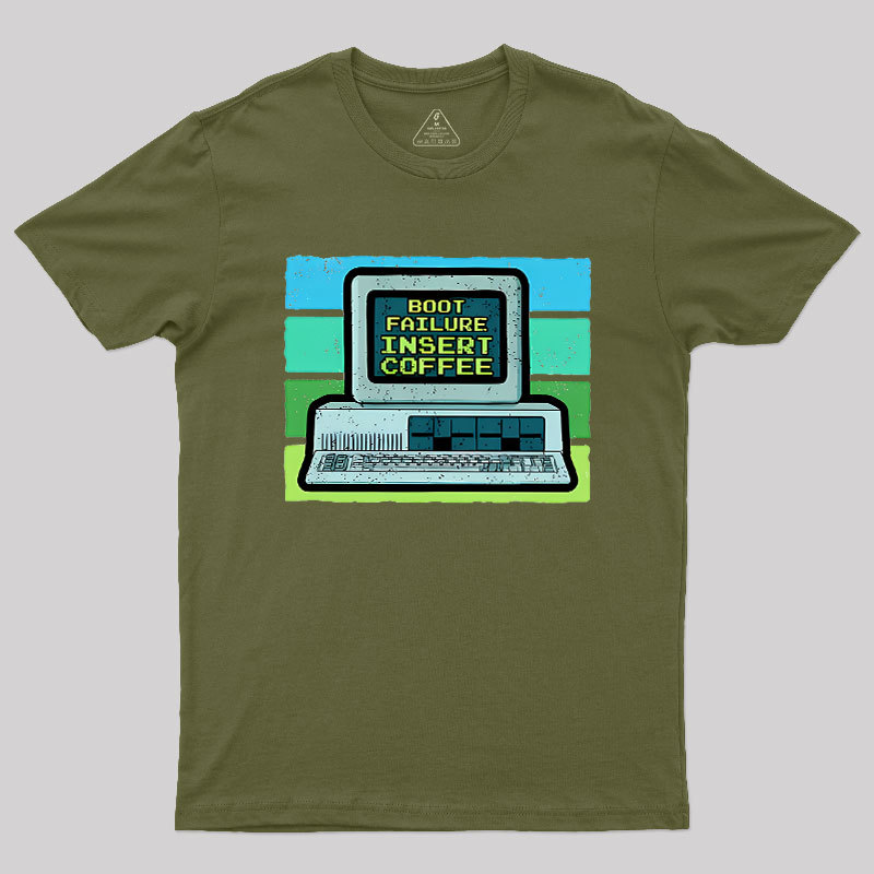 Boot Failure - Insert Coffee Geek T-Shirt