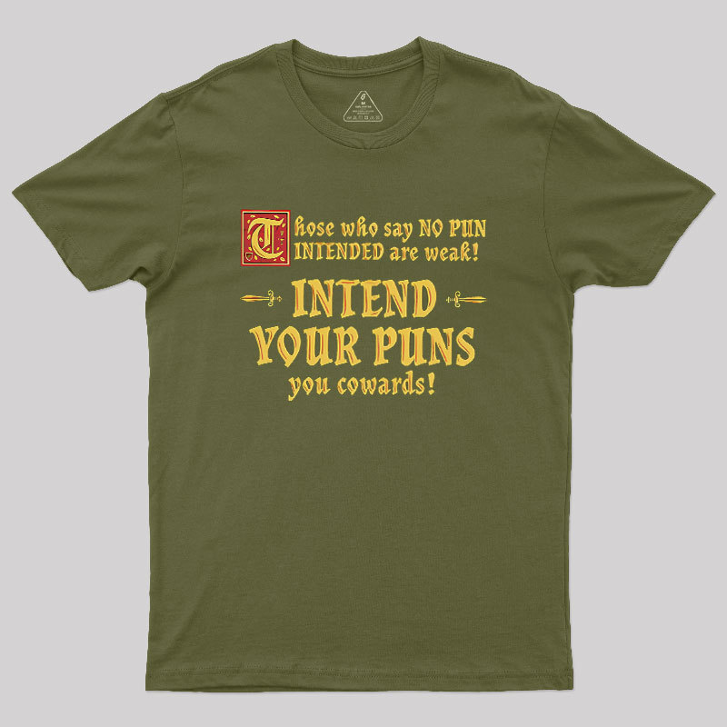 Intend Your Puns!-2 Geek T-Shirt