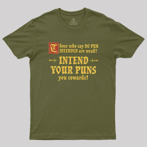 Intend Your Puns!-2 Geek T-Shirt