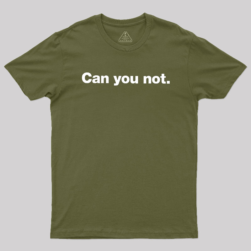 Can You Not Geek T-Shirt