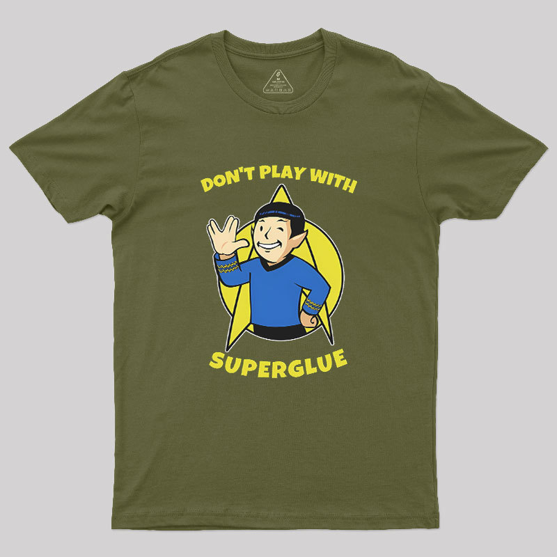 Don't Play With Superglue Geek T-Shirt