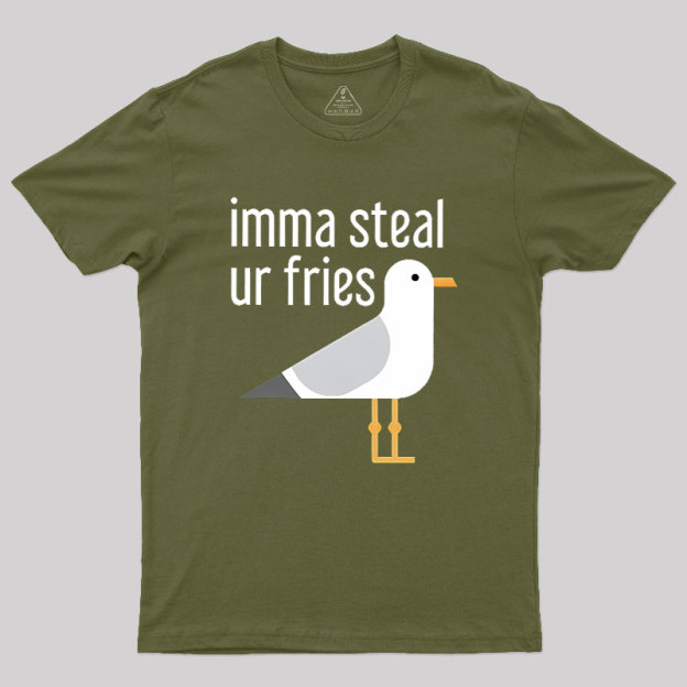 Imma Steal Ur Fries Geek T-Shirt