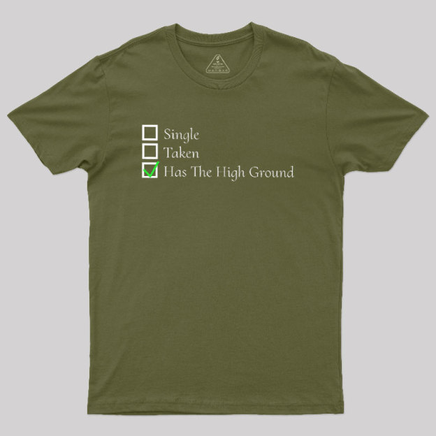 You Have The High Ground Geek T-Shirt