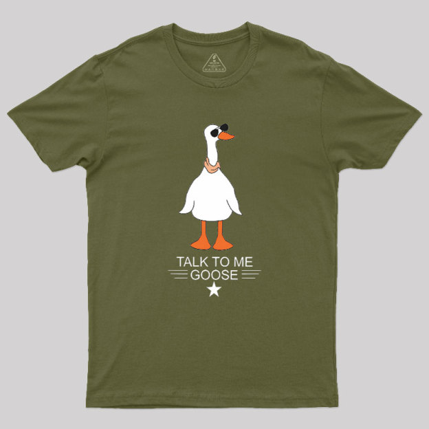 Talk To Me Goose Geek T-Shirt