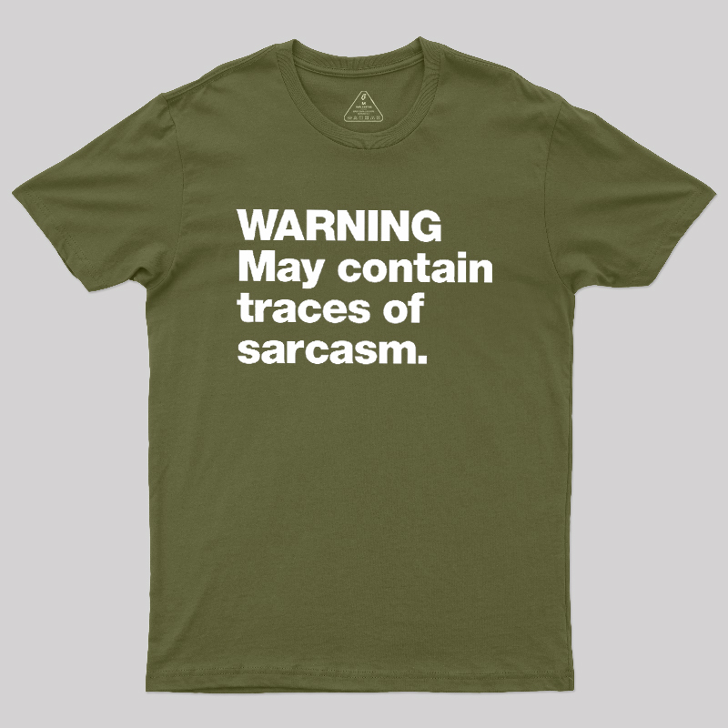 WARNING May Contain Traces Of Sarcasm Geek T-Shirt