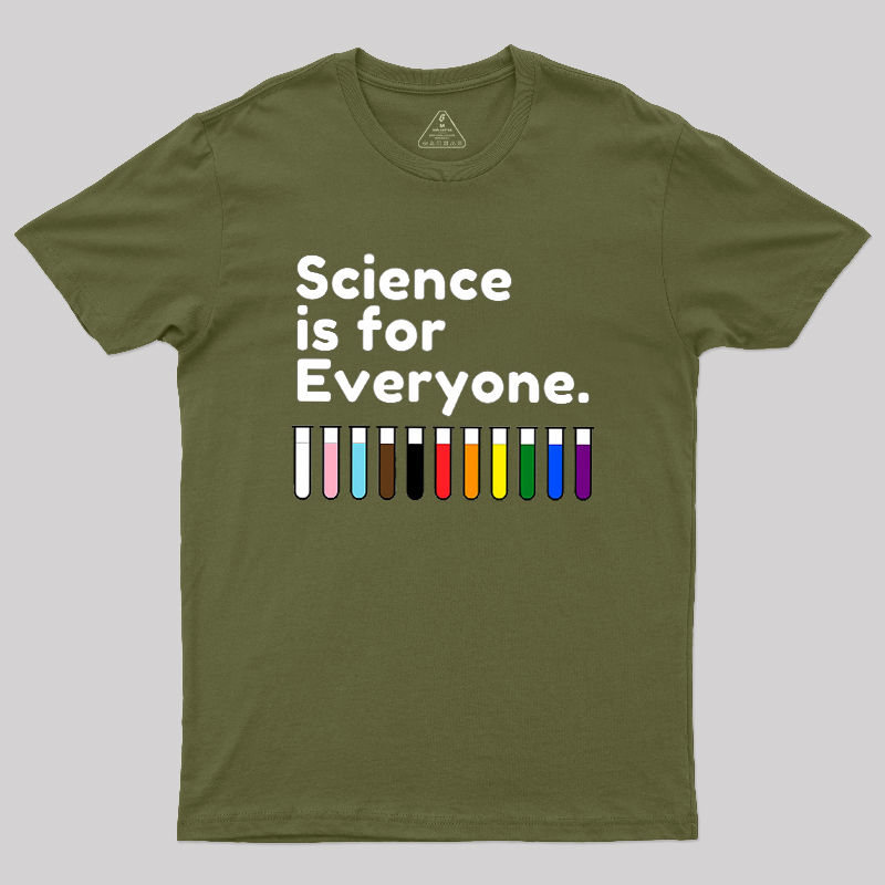 Science Is For Everyone Geek T-Shirt