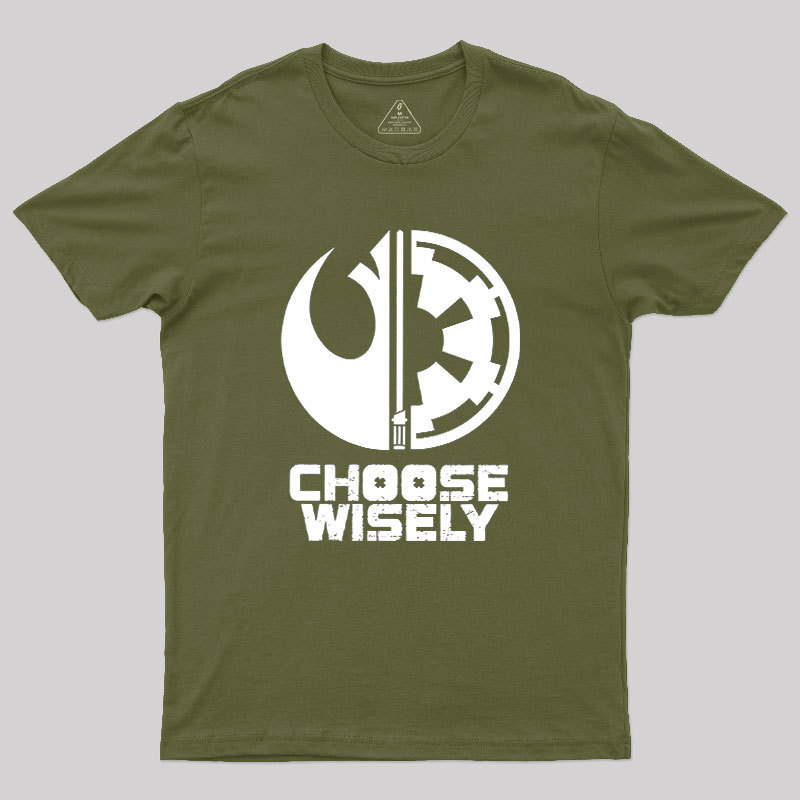 Choose Wisely Geek T-Shirt