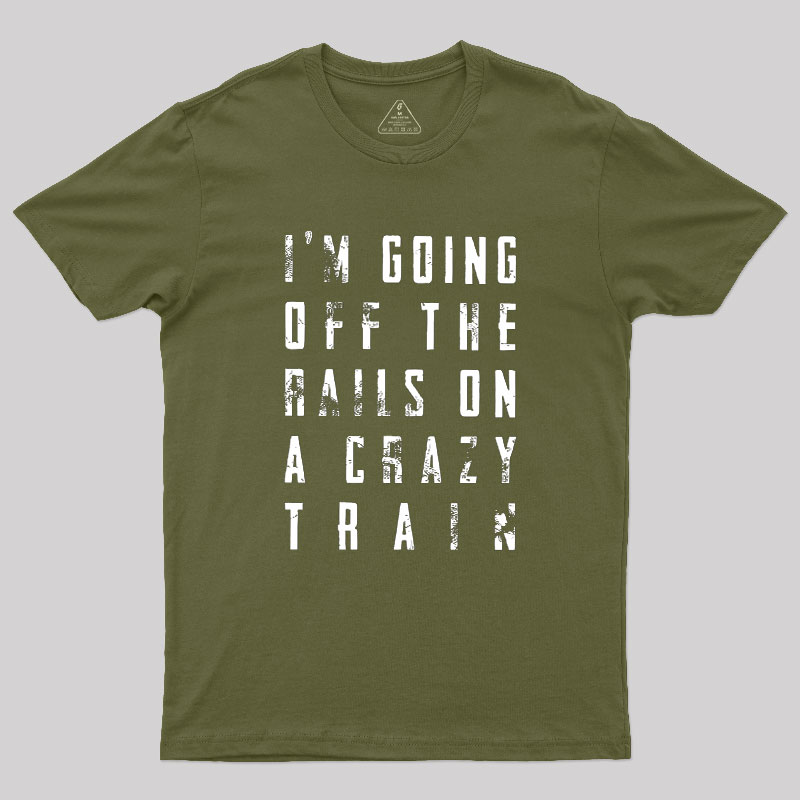 Crazy Train Lyric Quote Geek T-Shirt