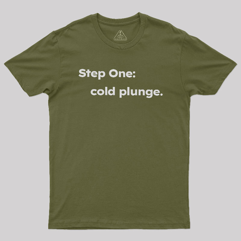 Step One: Cold Plunge Geek T-Shirt