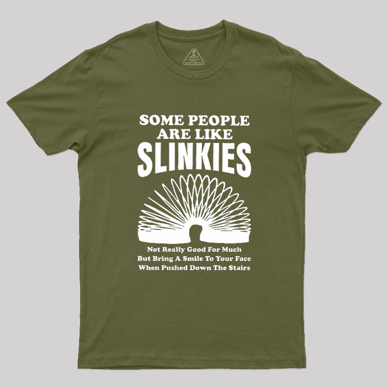 Some People Are Like Slinkies Geek T-Shirt