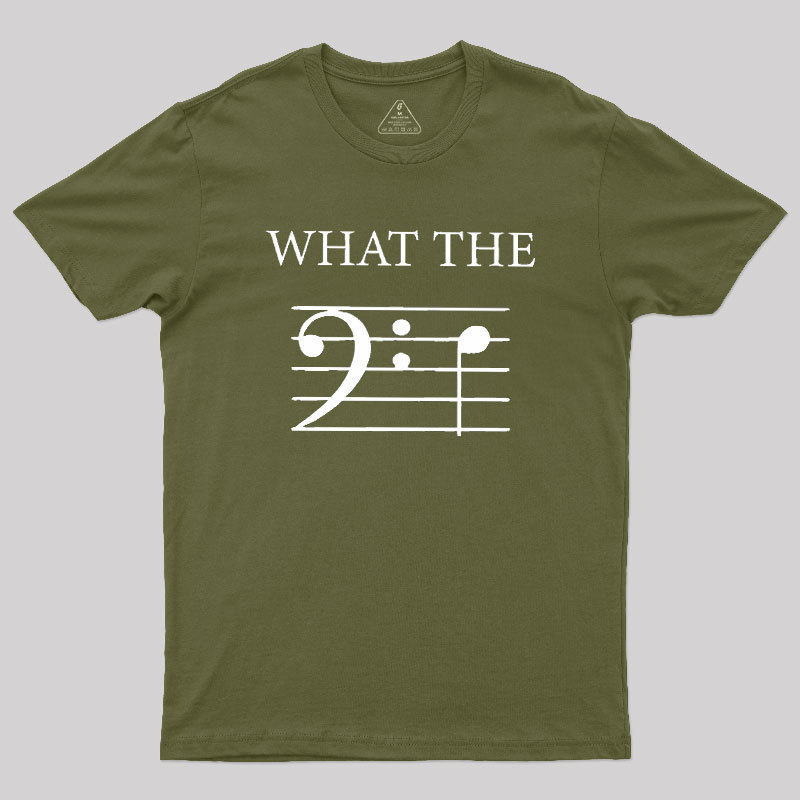 What The F (Bass) Geek T-Shirt