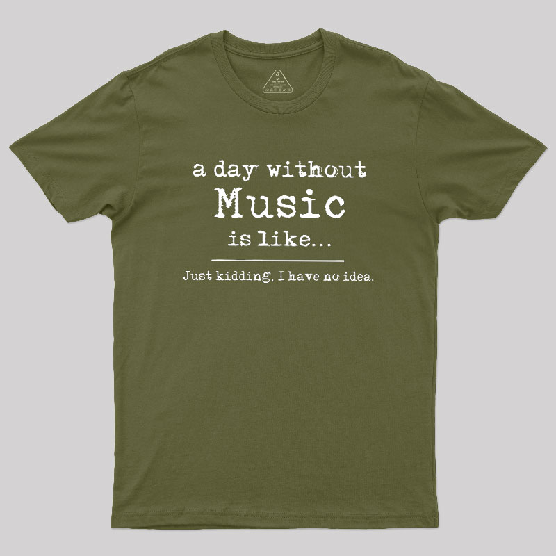 A Day Without Music Geek T-Shirt