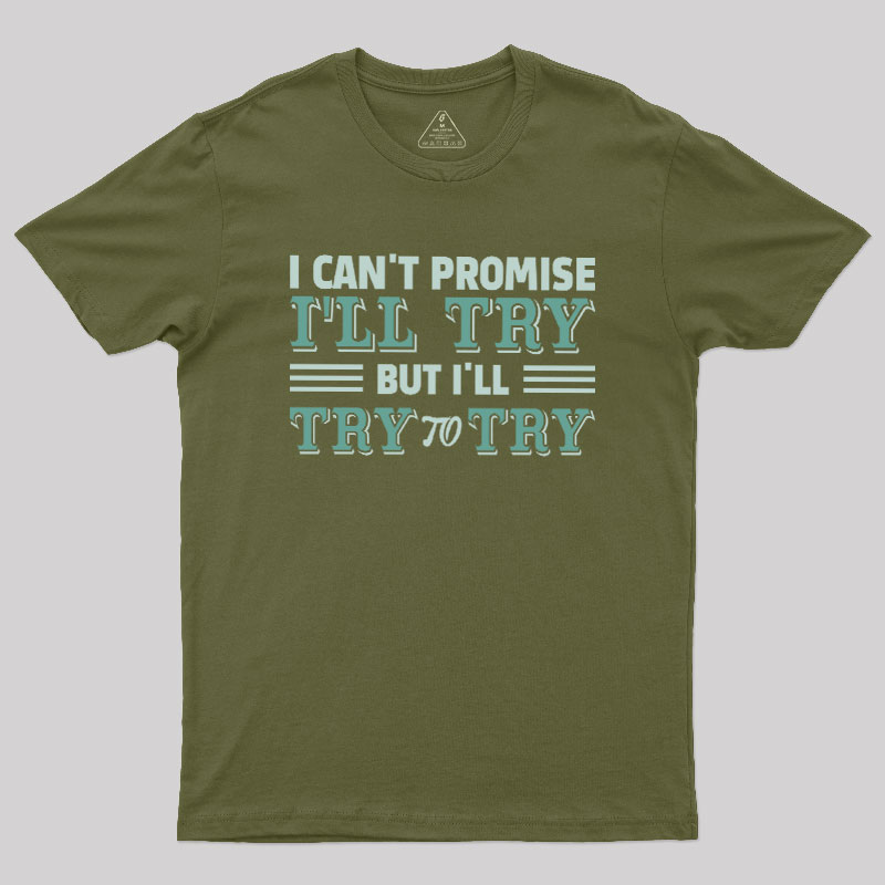 Promise To Try Geek T-Shirt