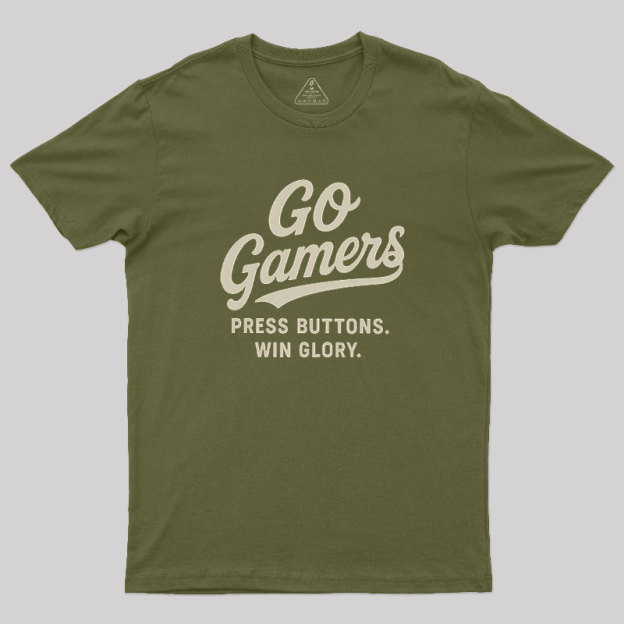 Press Buttons Win Glory Geek T-Shirt