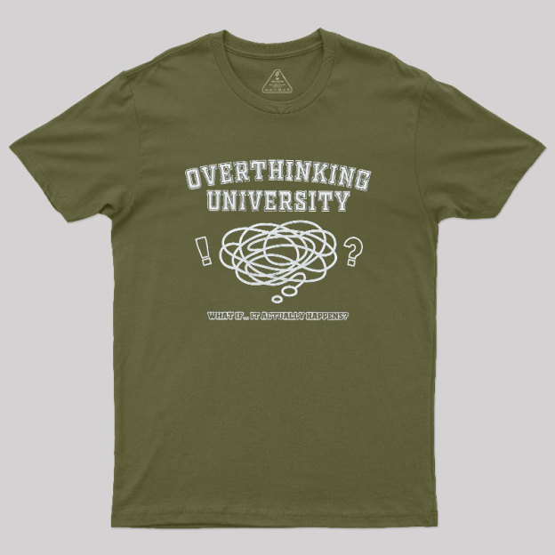 Overthinking University Geek T-Shirt