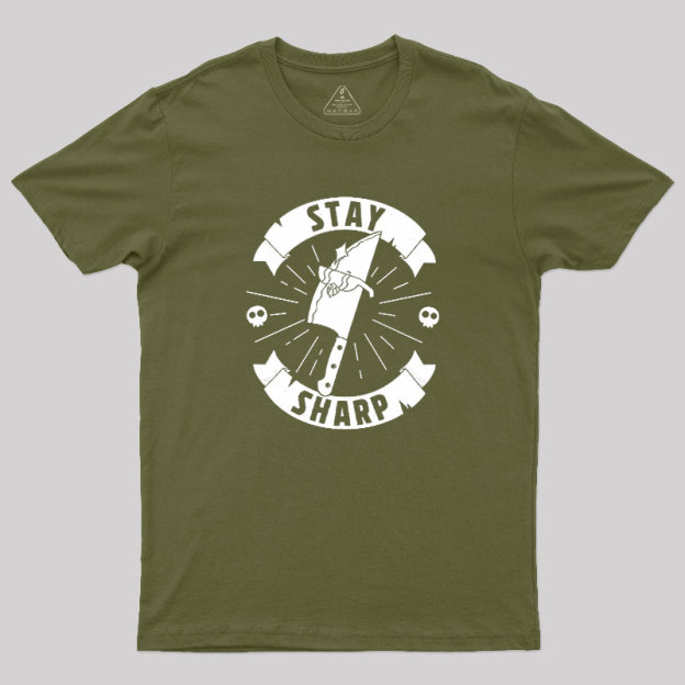 Stay Sharp Knife Geek T-Shirt