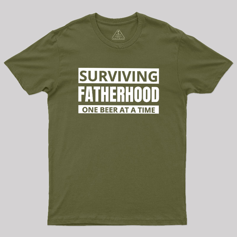 Surviving Fatherhood One Beer At A Time Geek T-Shirt