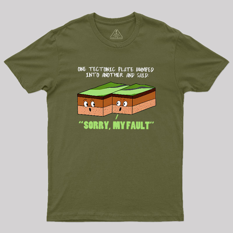 Sorry My Fault Geography Geek T-Shirt