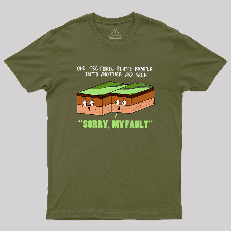 Sorry My Fault Geography Geek T-Shirt