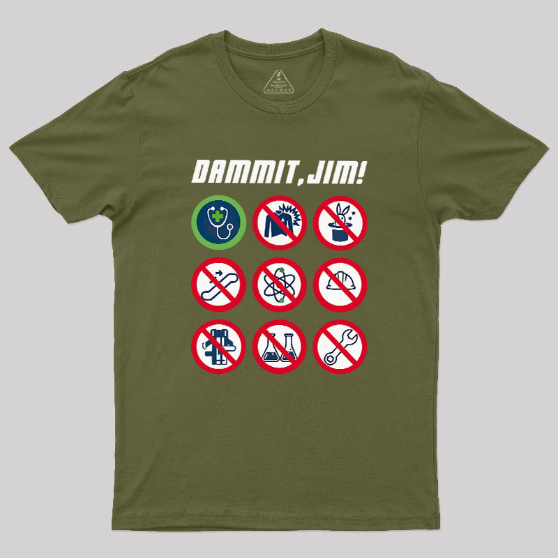 Dammit, Jim Geek T-Shirt