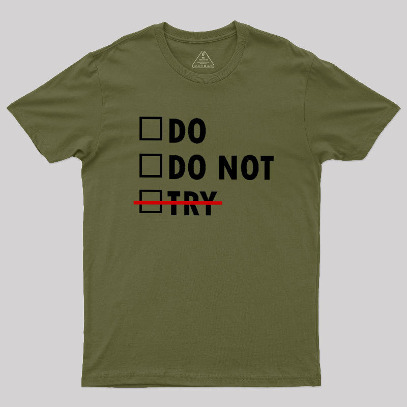 Do or Do Not Geek T-Shirt