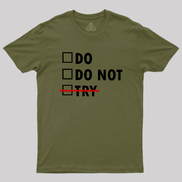 Do or Do Not Geek T-Shirt