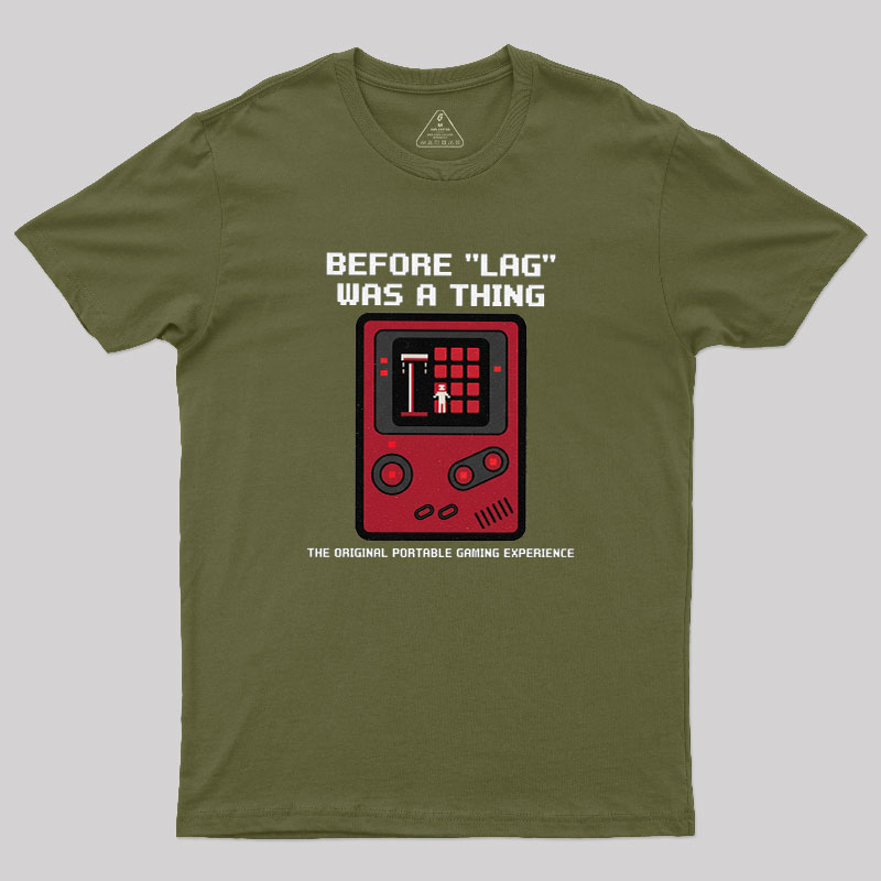 Before LAG Was A Thing Geek T-Shirt