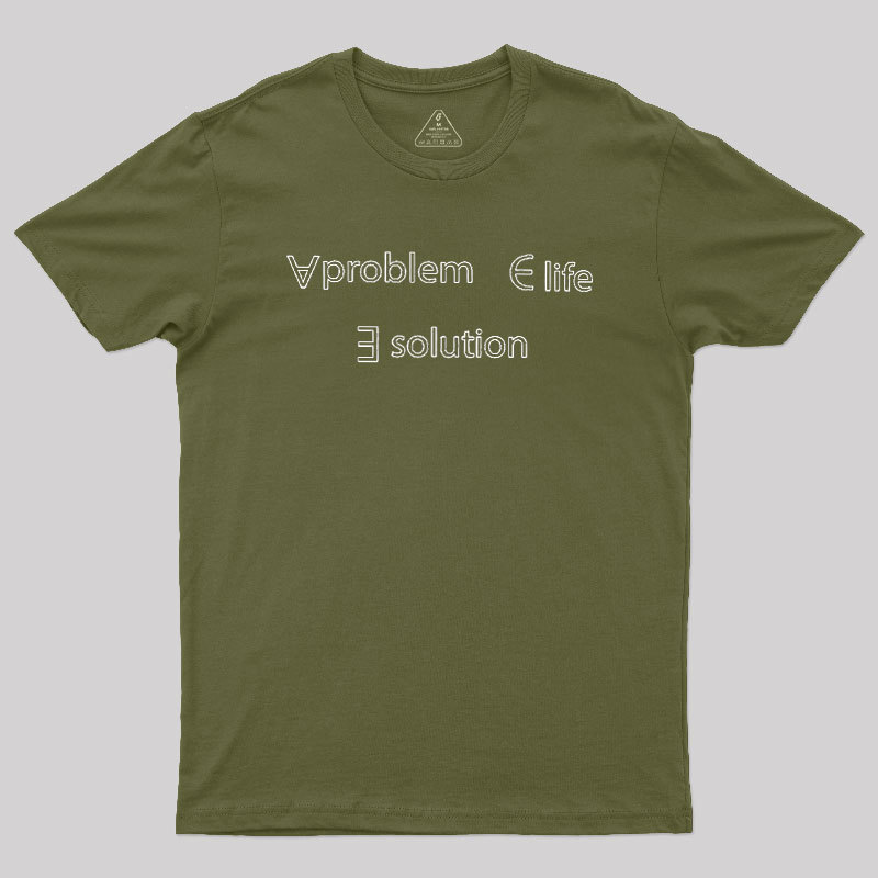 Life Problem Solution Geek T-Shirt