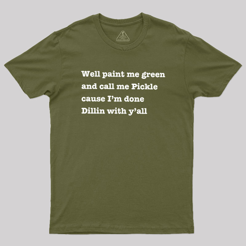 Dill With You Geek T-Shirt