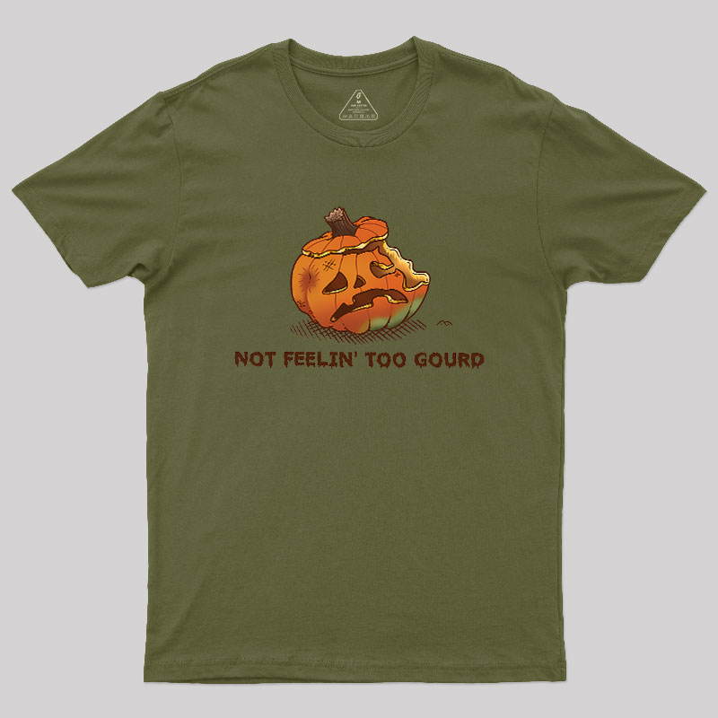Not Feeling Too Gourd Geek T-Shirt