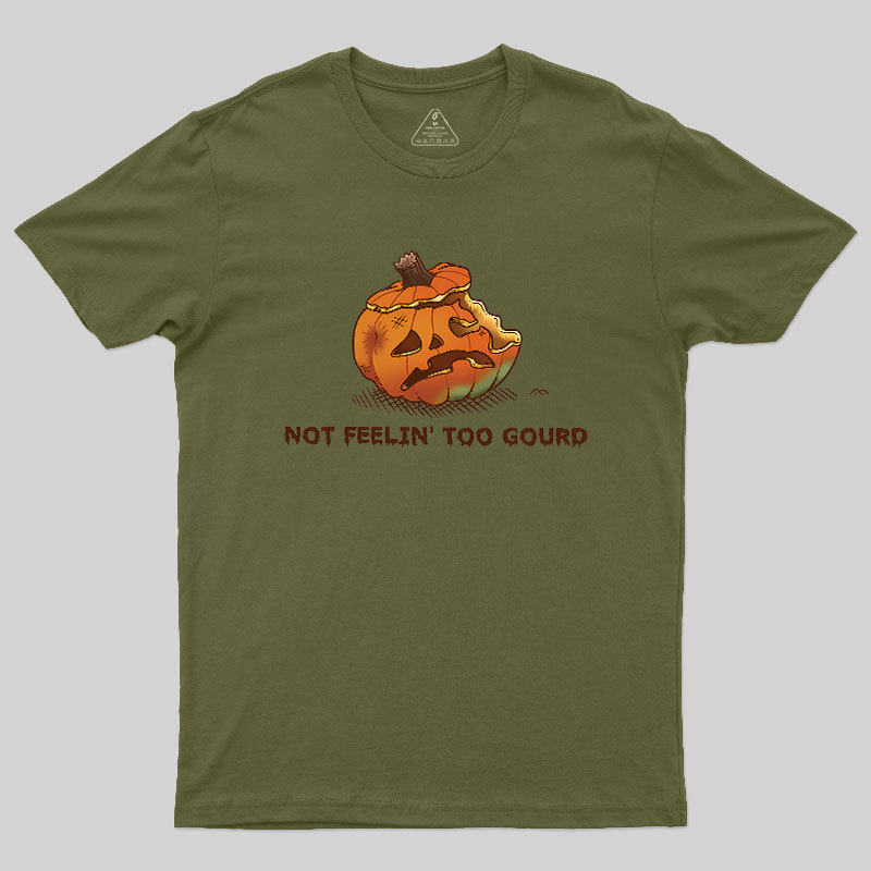Not Feeling Too Gourd Geek T-Shirt