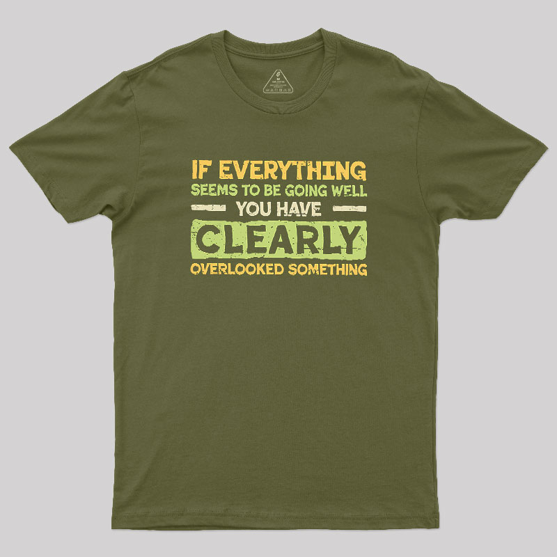 Clearly Overlooking Something Geek T-Shirt
