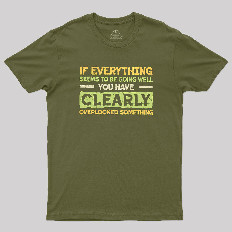 Clearly Overlooking Something Geek T-Shirt