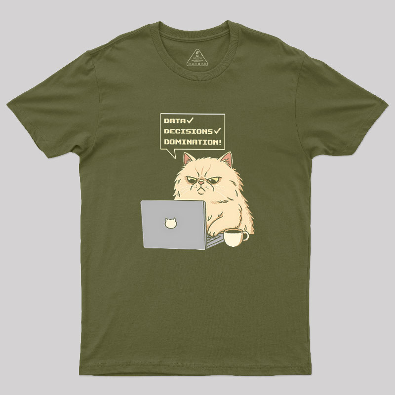 Data Decisions Domination for cat Geek T-Shirt