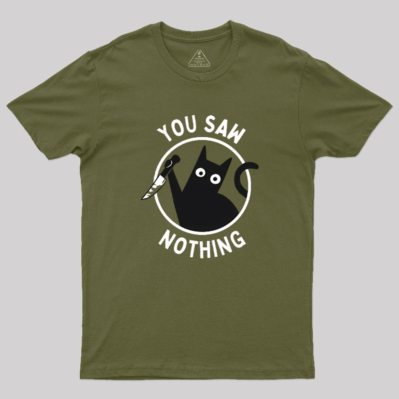 You Saw Nothing Geek T-Shirt