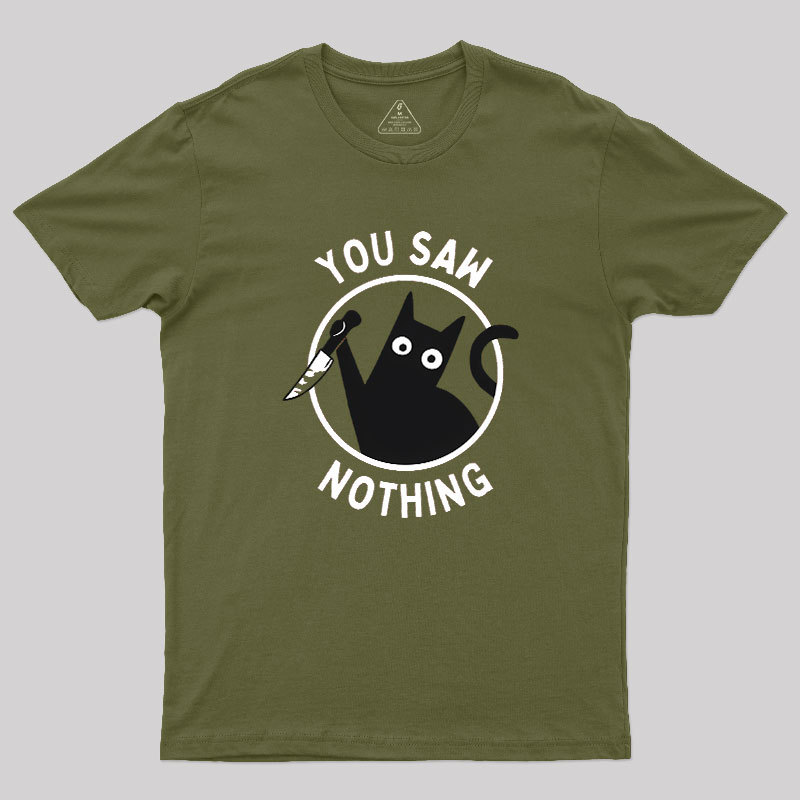 You Saw Nothing Geek T-Shirt