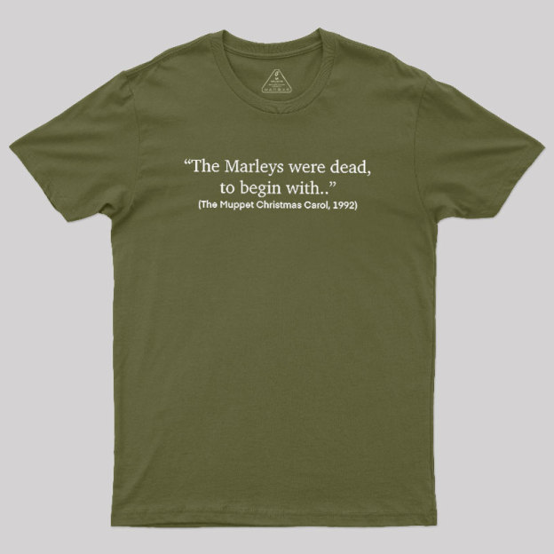 The Marleys Were Dead To Begin With Geek T-Shirt