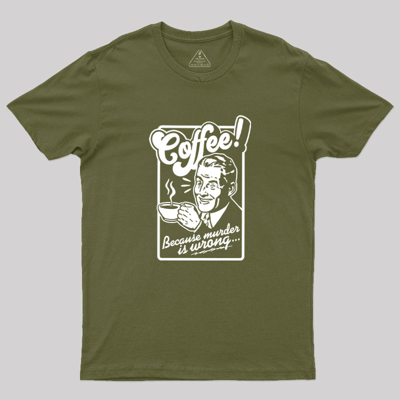 Coffee Murder Man Geek T-Shirt