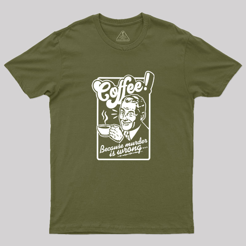Coffee Murder Man Geek T-Shirt