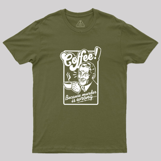 Coffee Murder Man Geek T-Shirt