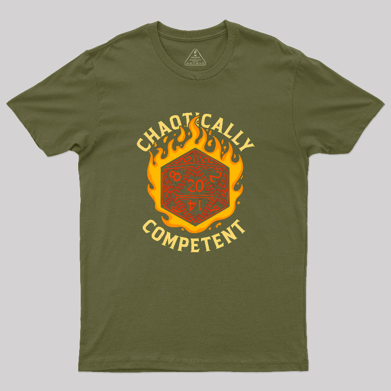 Chaotically Competent Geek T-Shirt