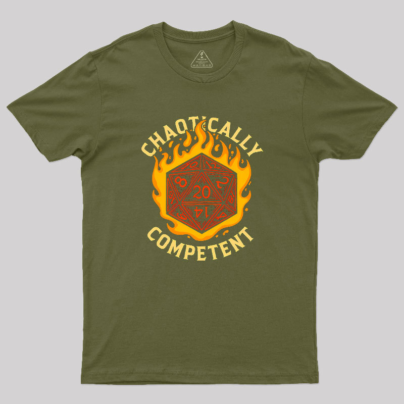 Chaotically Competent Geek T-Shirt