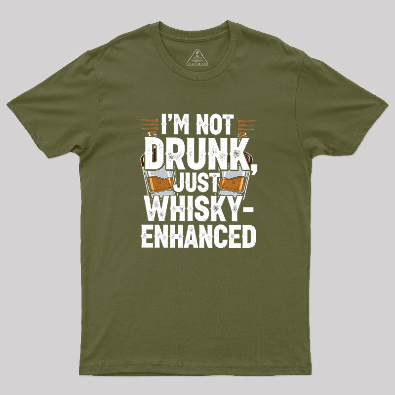 I'm Not Drunk Just Whisky-Enhanced Geek T-Shirt